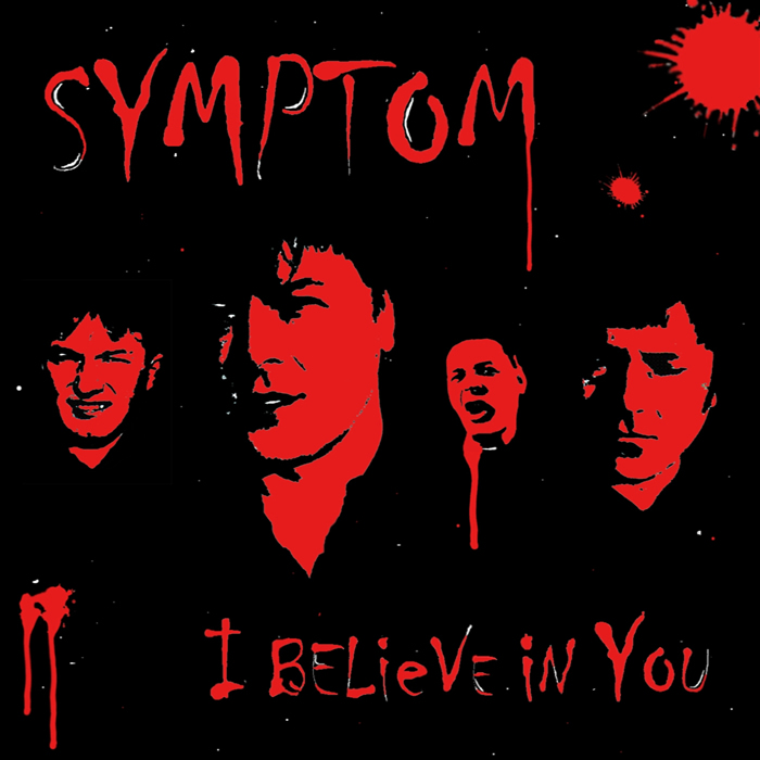 I Believe In You by Symptom released through Holier Than Thou Records
